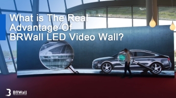 What is The Real Advantage Of BRWall LED Video Wall?
